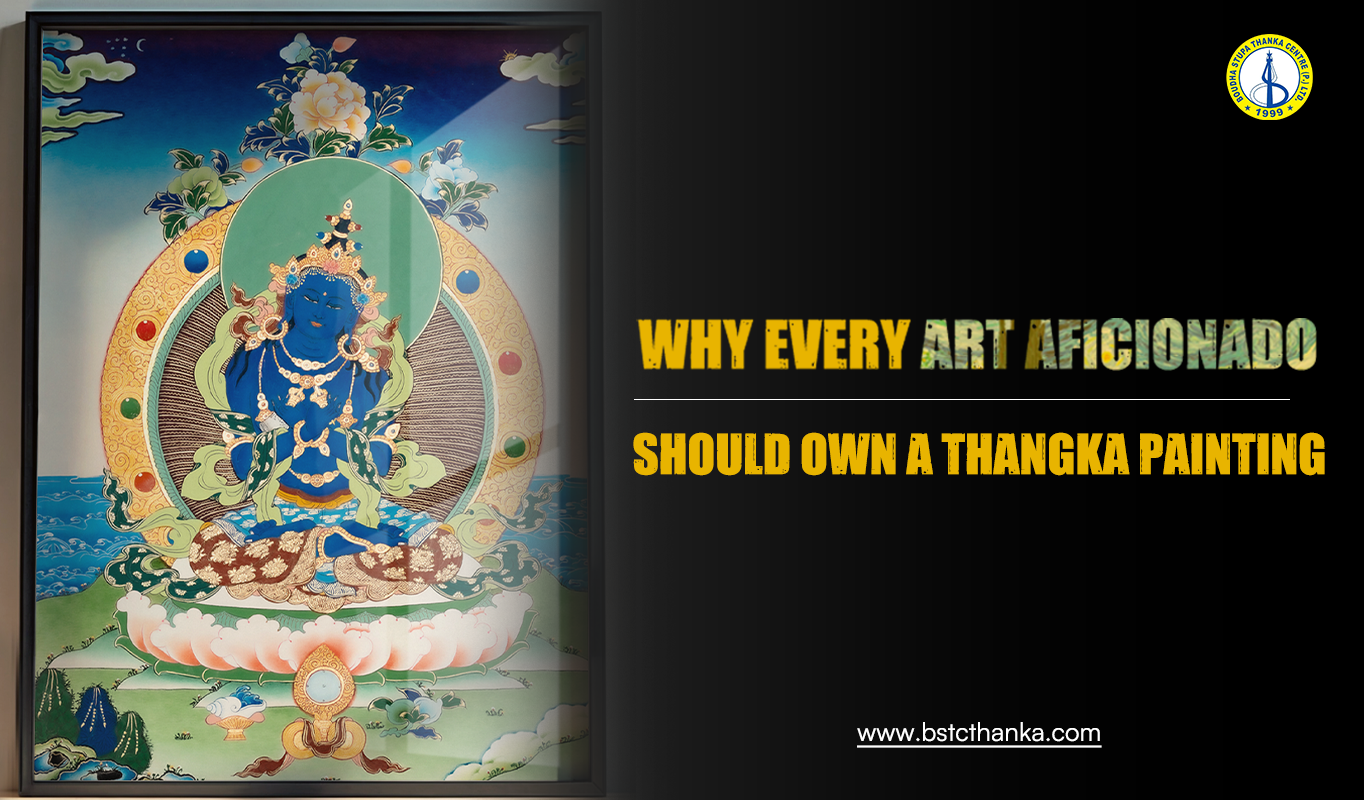 Why Every Art Aficionado Should Own a Thangka Painting?